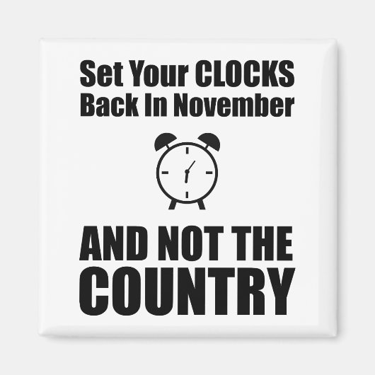 国ではなく11月に時計を戻しなさい マグネット (正面)