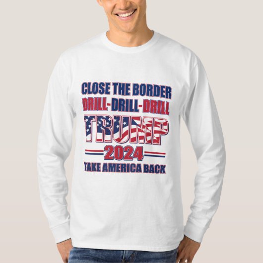 国境を閉鎖せよ、掘れ掘れ掘れ トランプ 2024 Tシャツ (正面)