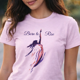 国際女性デー Born to Rise アートTシャツ Tシャツ