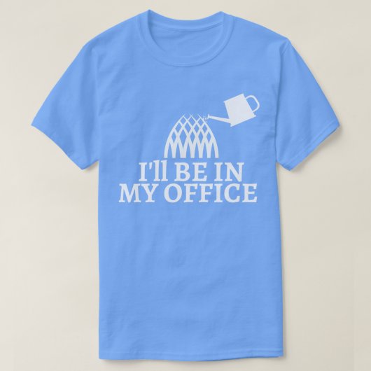 園芸は私のオフィスに入る Tシャツ (デザイン正面)