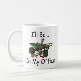 園芸態度"私は私のオフィスにいます" マグカップ