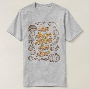 園芸農業のユーモアのTシャツを撒くもの収獲して下さい Tシャツ