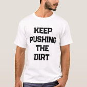 土を突き進め男たち Tシャツ (正面)