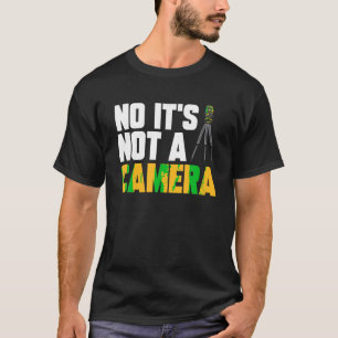 土地クール測量士ギフトおもしろいNo It Not A Camera Tシャツ