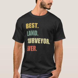 土地最高の測量士Ever Cartographer Land Surveyo Tシャツ