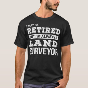 土地退職した測量者贈与おもしろい退職 Tシャツ