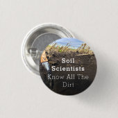 土壌科学者はすべての汚れを知っている – ボタン(1.25インチ) 缶バッジ (正面&裏面)