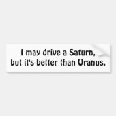 土星を運転するそれは天王星よりよいです バンパーステッカー (正面)