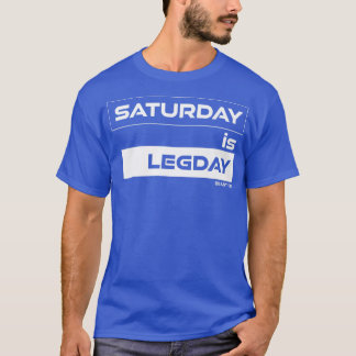 土曜日はLegday Training Gymモチベーションフィットネス Tシャツ