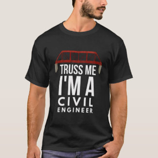 土木技師トラス私は土木技師である Tシャツ