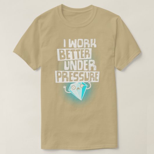 圧力ダイヤモンドやる気を起こさせるおもしろい引用文 Tシャツ (デザイン正面)