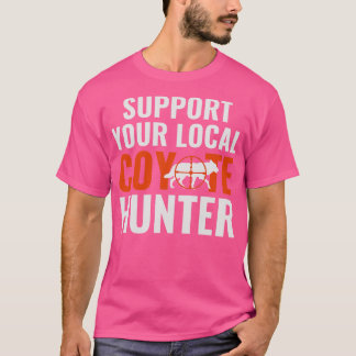地元のコヨーテハンターヨーテおもしろいハンチンをサポート Tシャツ