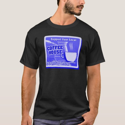 地元のコーヒーハウスのコーヒーを飲む男性をサポート Tシャツ (正面)