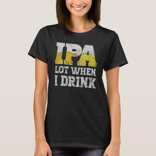 地元のビールを飲むとき、クラフトビアアパレルipaロット tシャツ (正面)