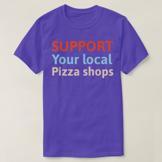 地元のピザショップをサポート Tシャツ (デザイン正面)