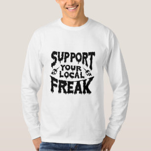 地元のフリークをサポート Tシャツ