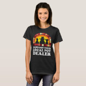 地元のポットディーラーのTシャツをサポート Tシャツ (正面フル)