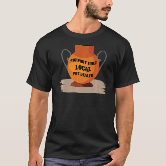 地元のポットディーラー陶器芸術をサポート Tシャツ (正面)