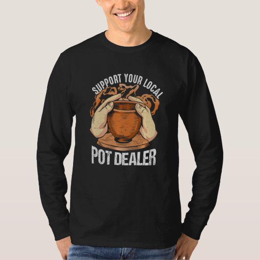 地元のポットディーラー陶磁陶磁器をサポート Tシャツ (正面)