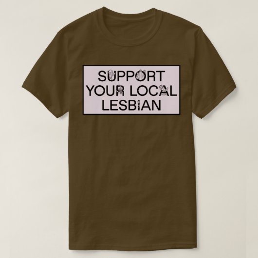 地元のレズビアンミームをサポートおもしろいする Tシャツ (デザイン正面)