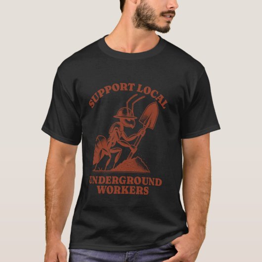 地元の地下で働く人々を応援する面白いアリ Tシャツ (正面)