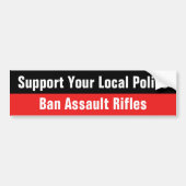 地元の警察をサポートする – Ban Assault Riflege バンパーステッカー (正面)