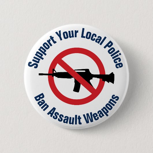 地元の警察をサポート – Bon Assault Weapons 缶バッジ (正面)