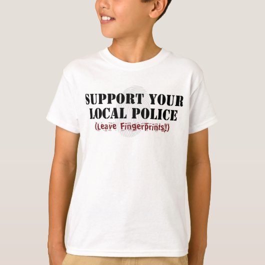地元の警察を応援しよう - 指紋を残そう Tシャツ (正面)