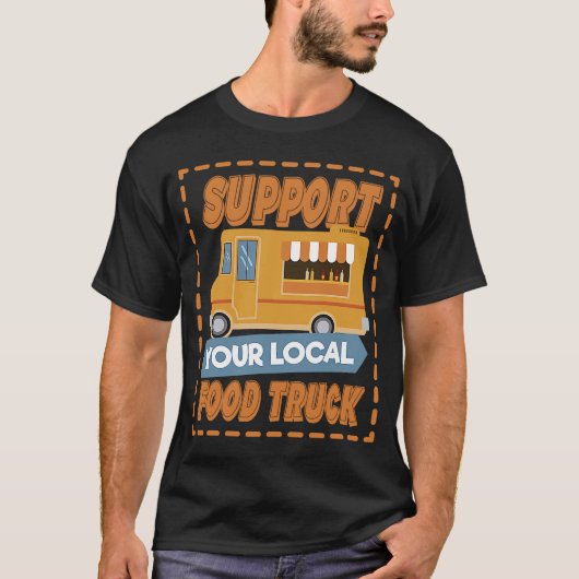 地元の通りフードトラックをサポート Tシャツ (正面)