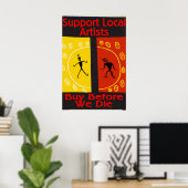 地元アーティストを支援しよう、彼らが消える前に買おう ポスター (ホームオフィス)