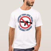 地域の警察を支援しよう - アサルトライフル禁止 Tシャツ (正面)