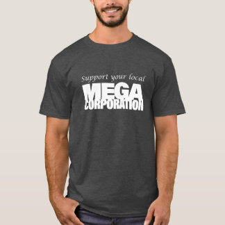 地域のMegaCorporationをサポート Tシャツ