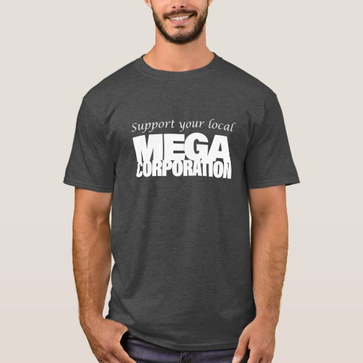 地域のMegaCorporationをサポート Tシャツ (正面)