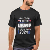 地獄うん私はトランプに投票し、2024T再びそれをする Tシャツ (正面)