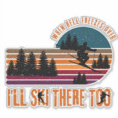 地獄が凍ったら私もそこをスキーをする シール (正面)