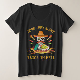 地獄でタコスを出すといいけど プラスサイズTシャツ