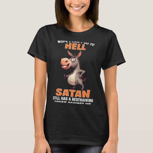 地獄には行けません、サタンに接近禁止命令が出てるので Tシャツ (正面)