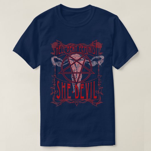 地獄の曲がったフェミニスト彼女は悪魔の子宮 Tシャツ (デザイン正面)