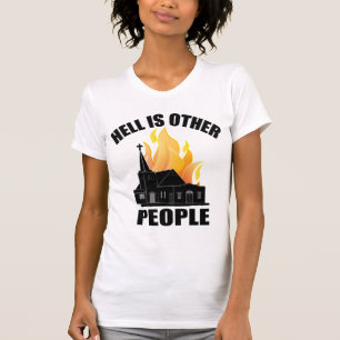 地獄は他の人々です Tシャツ