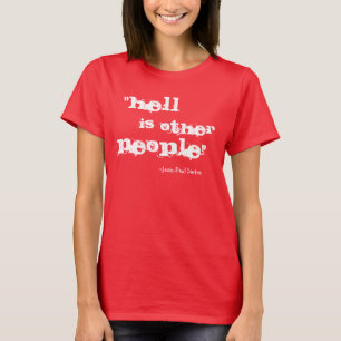 地獄は他の人々のワイシャツです Tシャツ