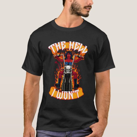地獄は彼女を悪魔のバイクにしないだろう Tシャツ (正面)