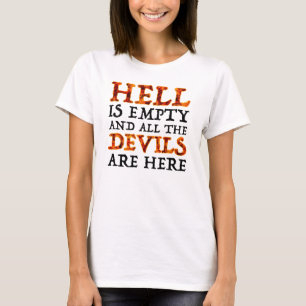 地獄は空虚で全ての悪魔がここにいる Tシャツ