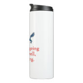 地獄もしを通過している – 忍耐引用文 タンブラー (回転右)