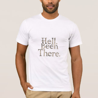 「地獄?もう行ったよ。」-ミニマリストブラックユーモア Tシャツ