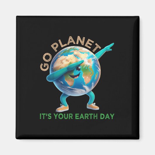 地球おもしろいの日Go Planet Its Your Earth Day 2024 マグネット (正面)