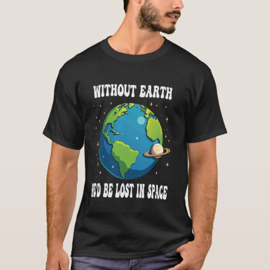 地球がなければ宇宙で迷子 幸せな耳 Tシャツ (正面)