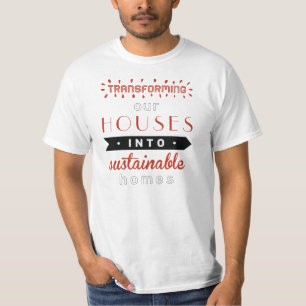 地球に優しい家に私達の家を変形させること Tシャツ