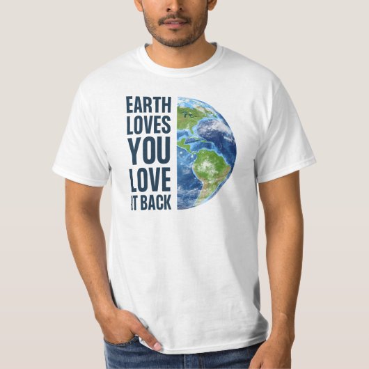 地球に恋して、愛を返そう Tシャツ (正面)
