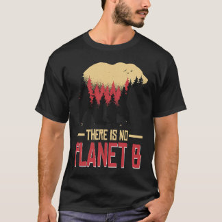 地球に惑星Bの気候はない自然 Tシャツ