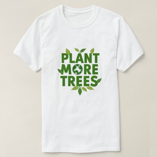 地球のためにもっと木を植えよう Tシャツ (デザイン正面)